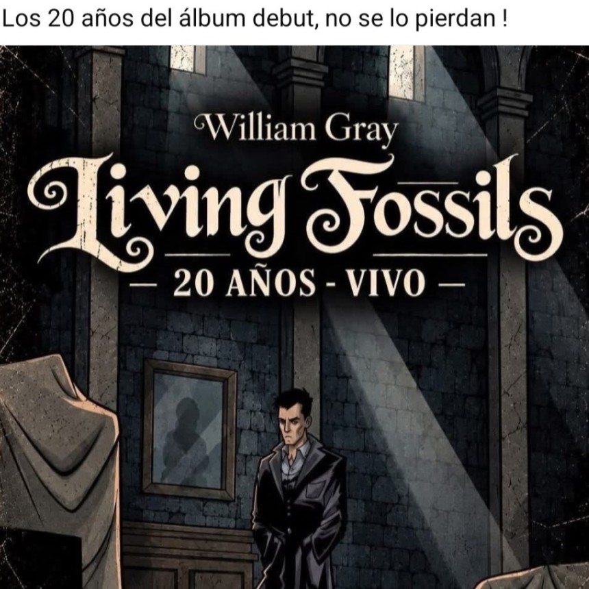 WILLIAM GRAY: LIVING FOSSILS, 20 a&ntilde;os no es nada